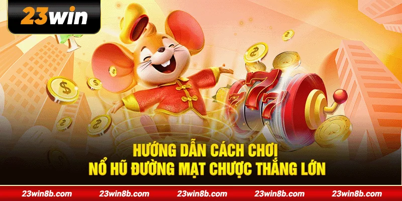 Hướng dẫn cách chơi nổ hũ Đường Mạt Chược thắng lớn