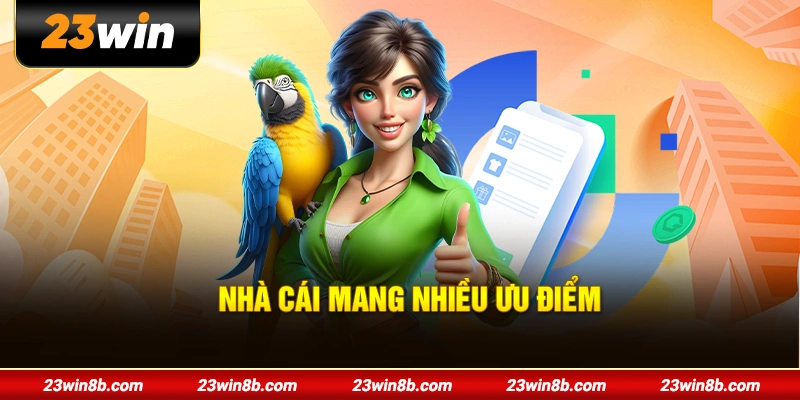 Nhà cái mang nhiều ưu điểm